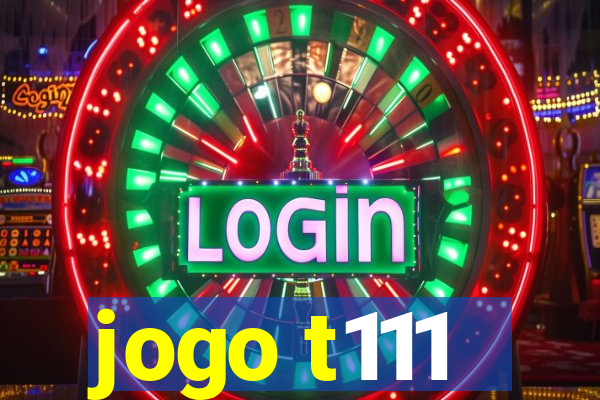 jogo t111